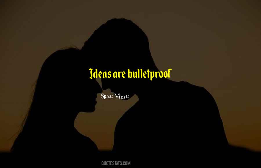 Quotes About Bulletproof #1753586