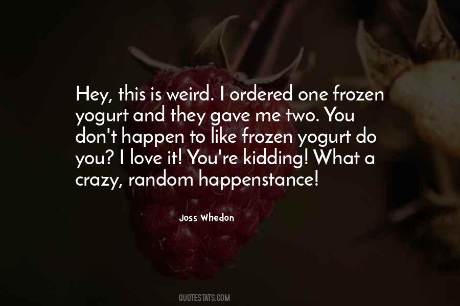 Quotes About Happenstance #1201239