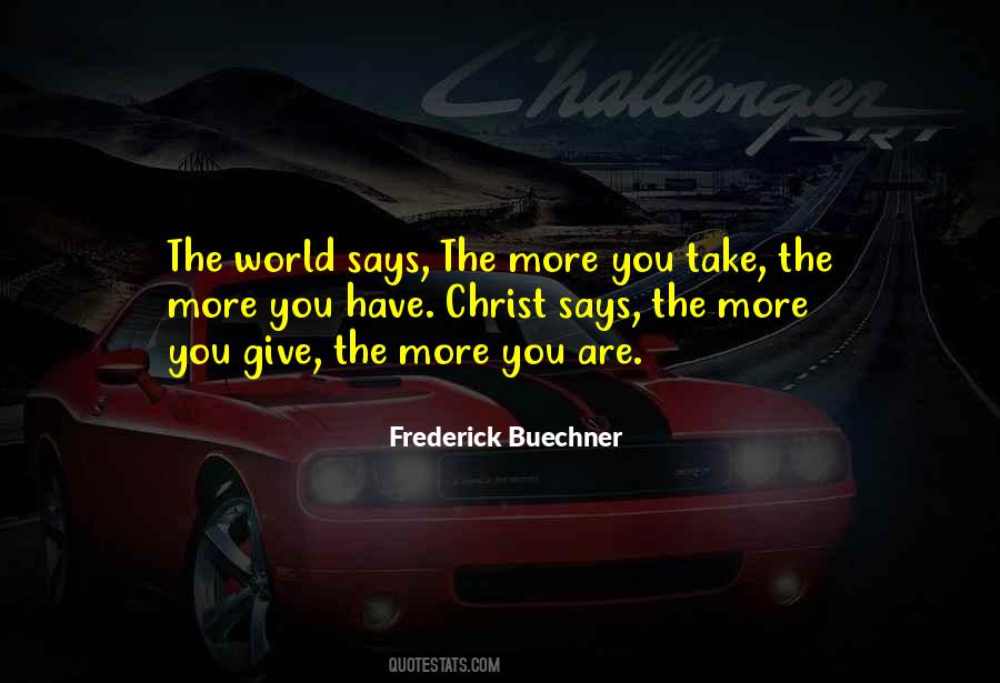 Quotes About The More You Give #1181123