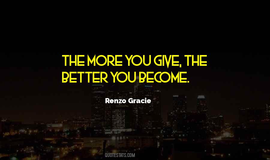 Quotes About The More You Give #1282029