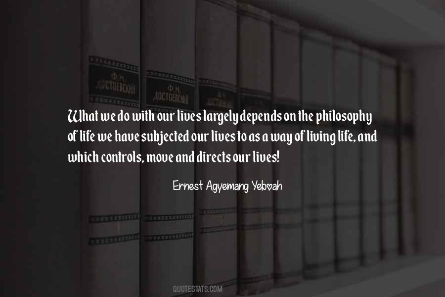 Life And Living Life Philosophy Quotes #692709