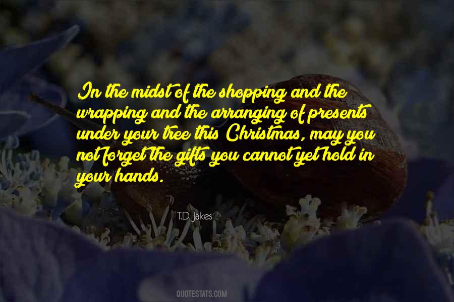 Quotes About Gifts Under The Tree #1654488