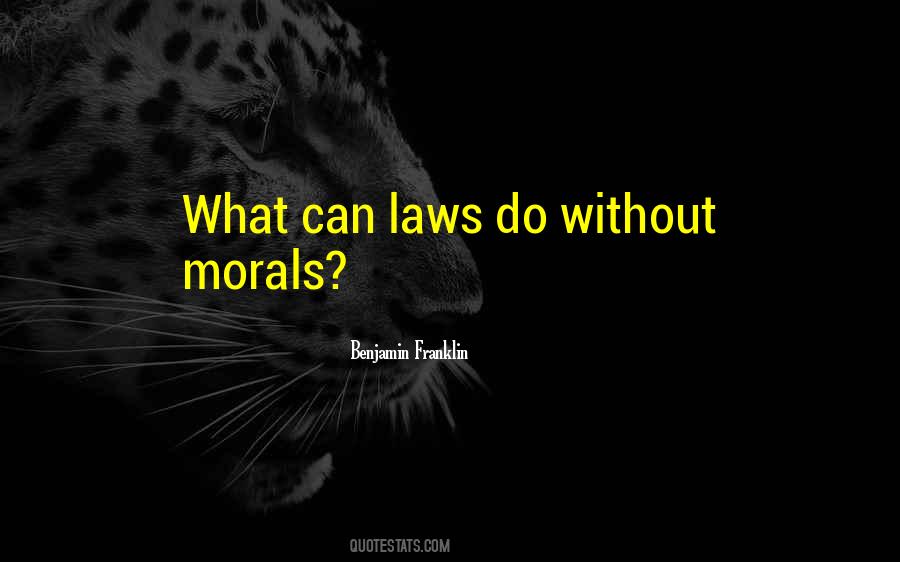 Quotes About Morals And Law #717499