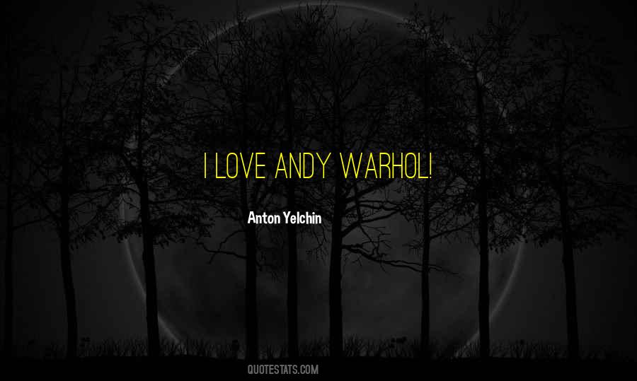 Quotes About Love Andy Warhol #341570