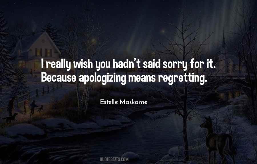 Quotes About Apologizing For Who You Are #46124
