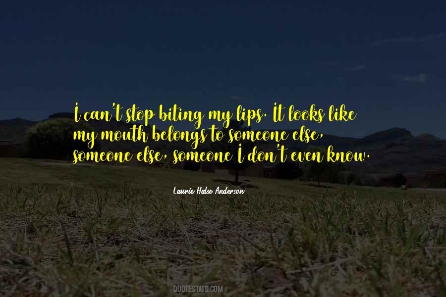 Quotes About Biting Your Lips #1854526