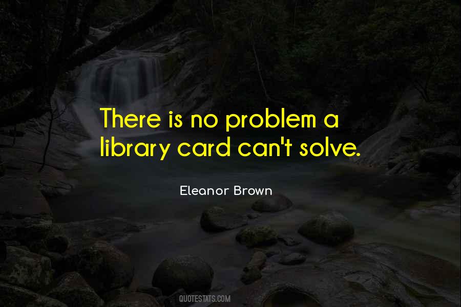 Quotes About Library Cards #1549143