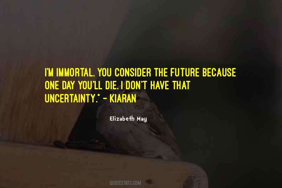 Quotes About Future Uncertainty #1193068