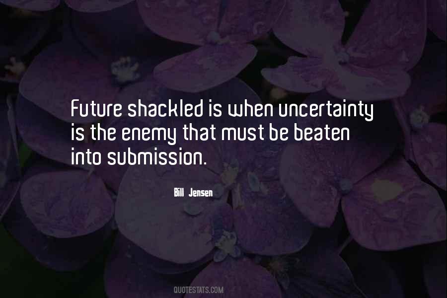 Quotes About Future Uncertainty #1812869