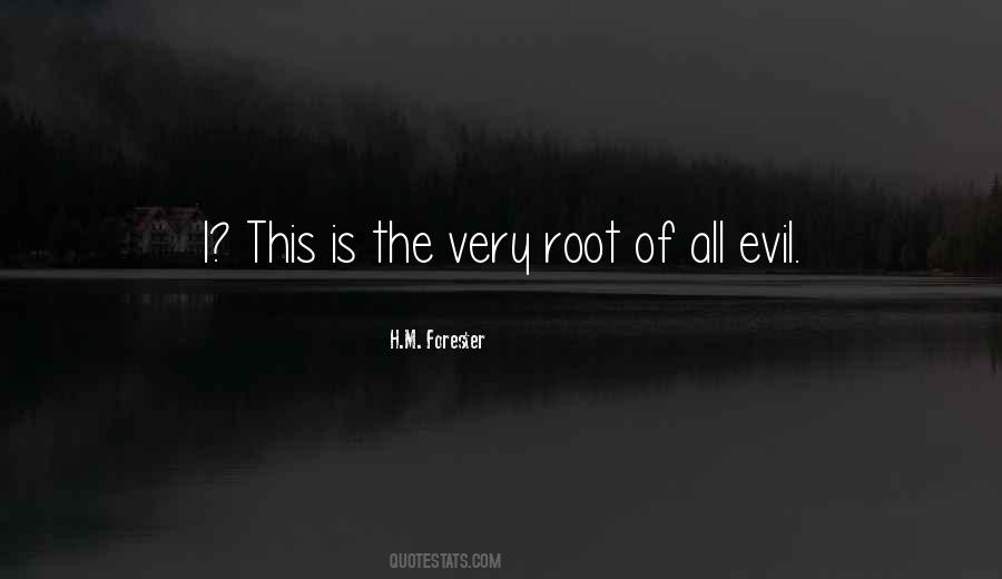 The Root Of Evil Quotes #1046162