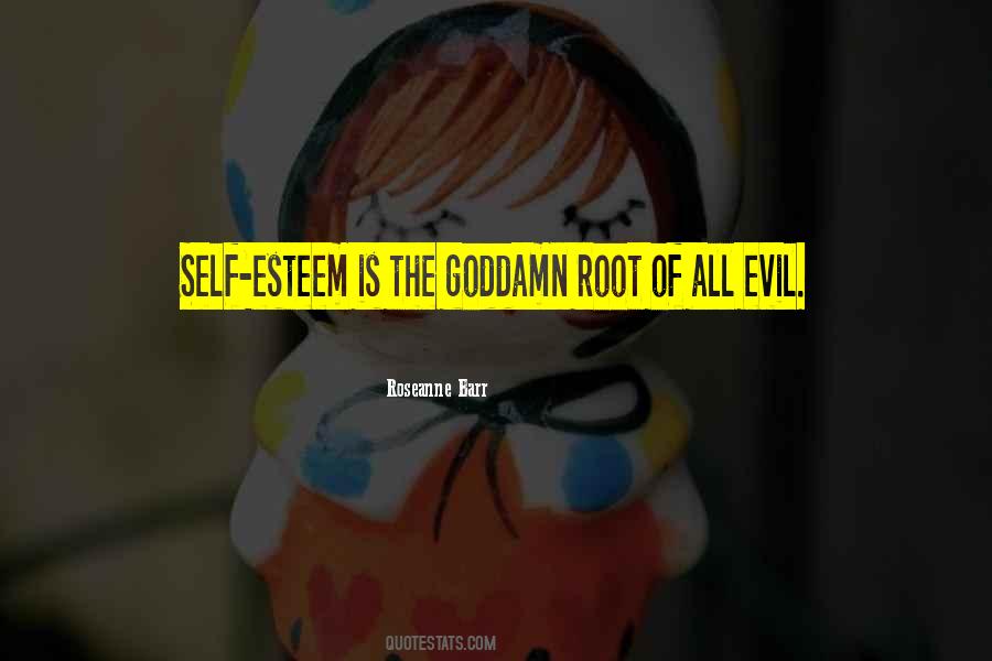 The Root Of Evil Quotes #254187