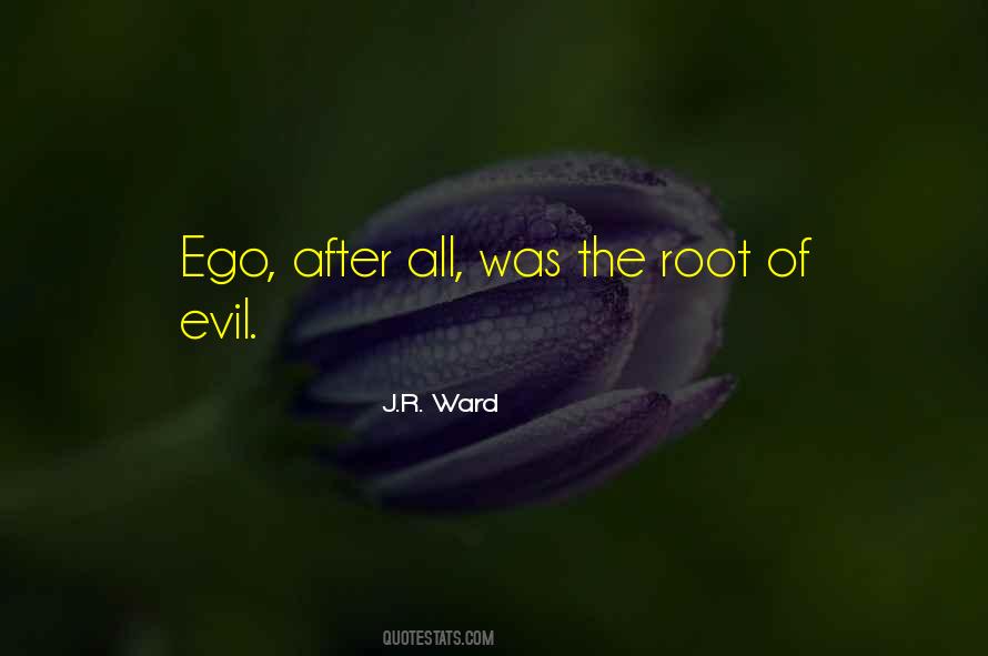 The Root Of Evil Quotes #664887