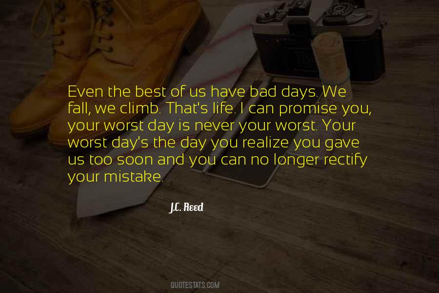 Quotes About The Worst Day Of Your Life #1554877