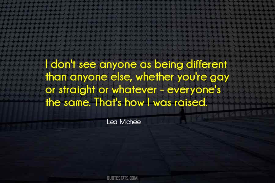 Quotes About Being Different Than Everyone #325362