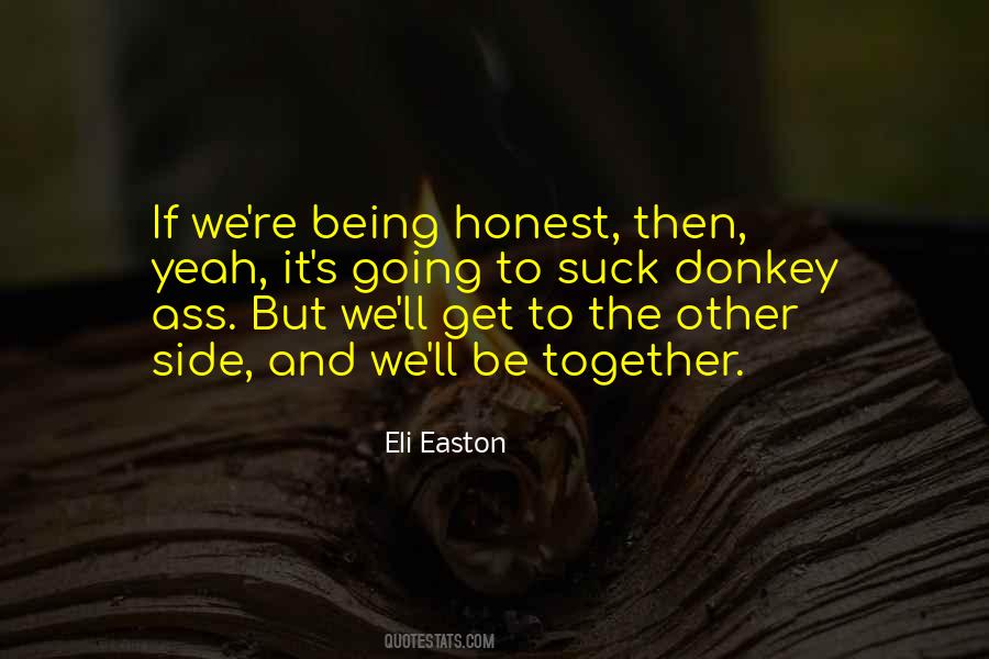 Quotes About Being Honest #1483639