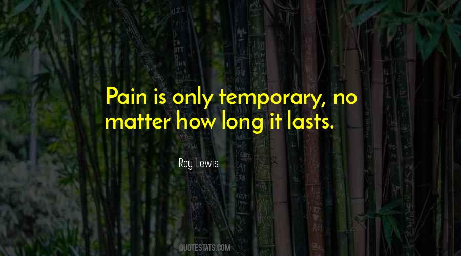 Quotes About Temporary Pain #1441772