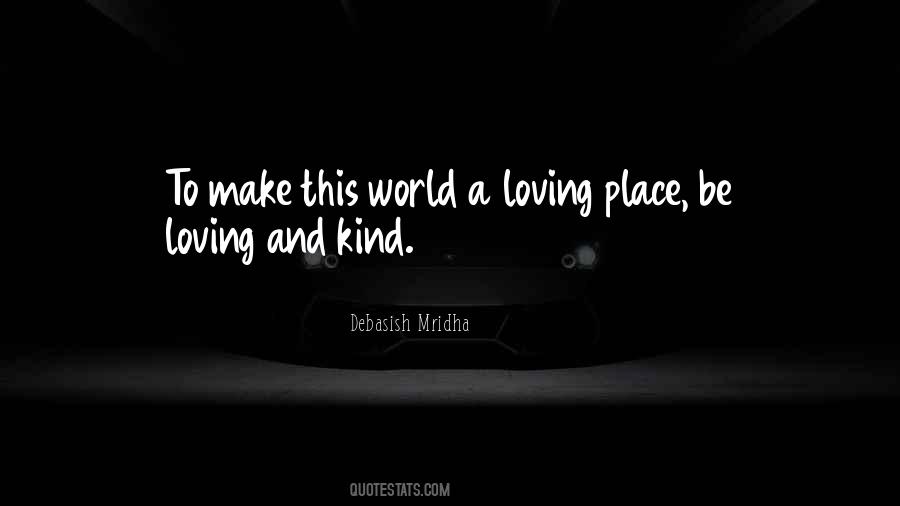 Be Kind And Loving Quotes #246205