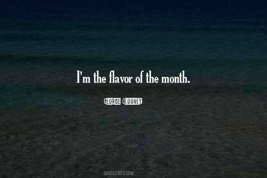 Quotes About Flavor Of The Month #538818