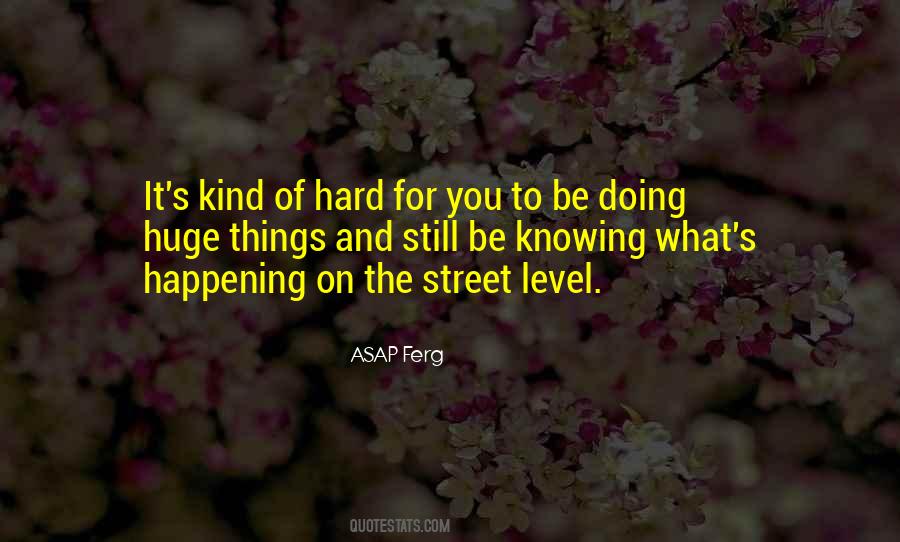 Quotes About Knowing And Doing #203874