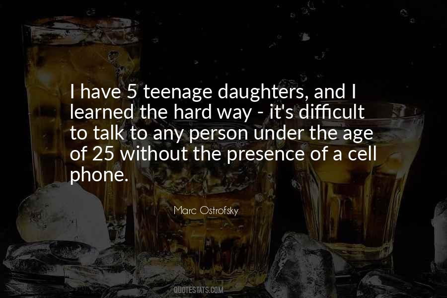 Quotes About Teenage Daughters #1420546