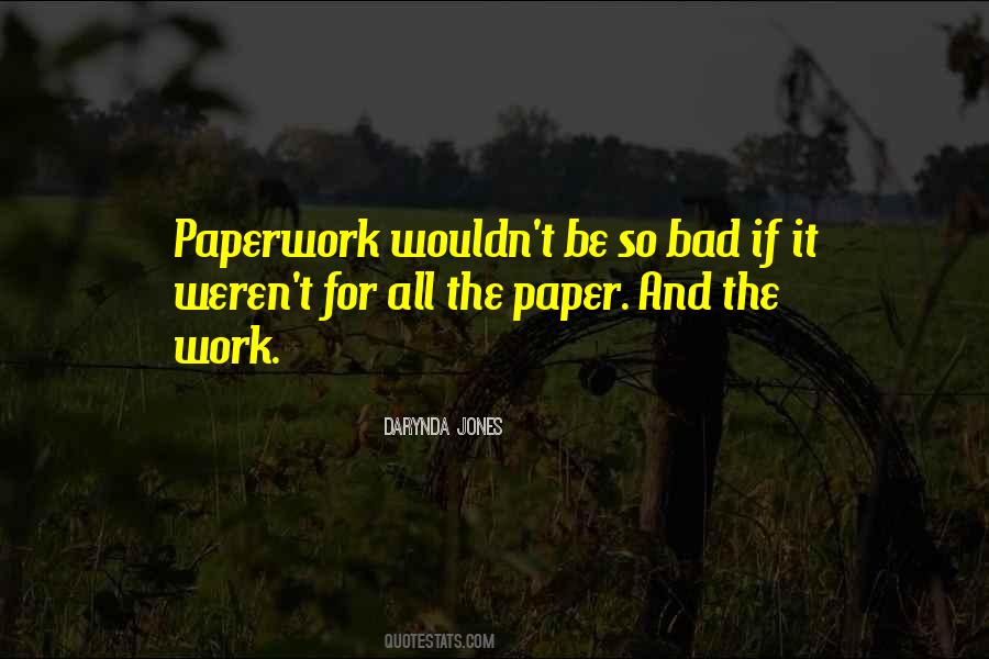 Less Paperwork Quotes #531776