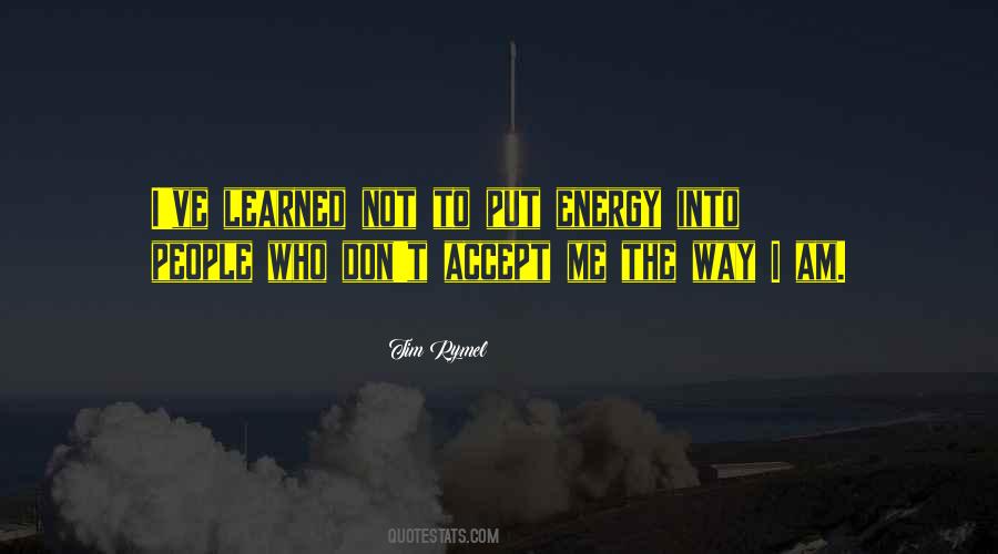 Quotes About Accept Who I Am #433869