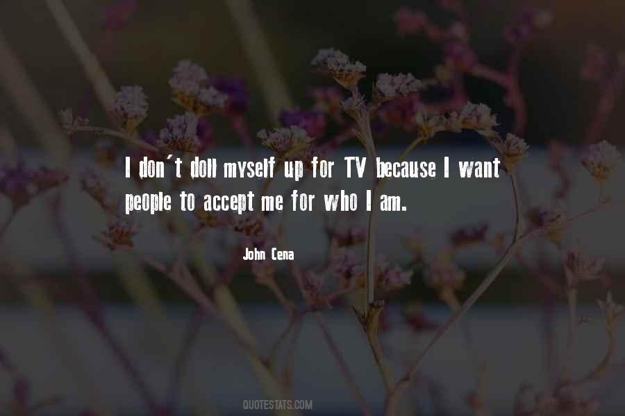 Quotes About Accept Who I Am #700496