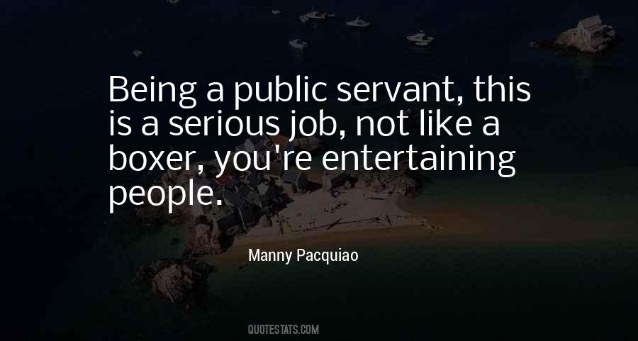 Quotes About Being A Public Servant #1185517