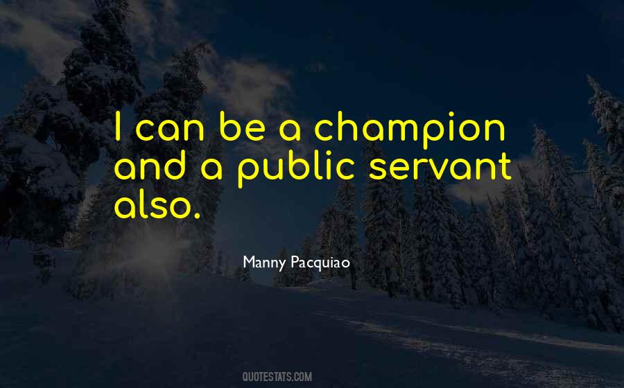 Quotes About Being A Public Servant #203706