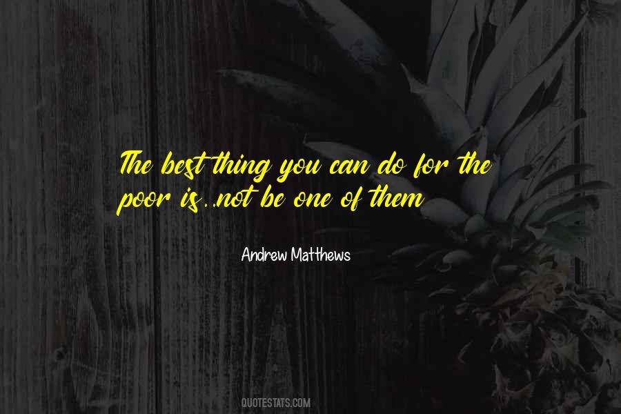 Best Thing You Can Do Quotes #176209