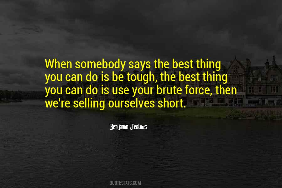 Best Thing You Can Do Quotes #1828279