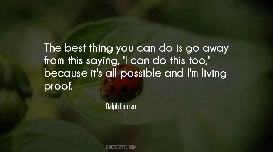 Best Thing You Can Do Quotes #1832612