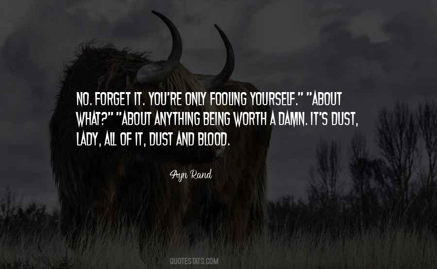 Quotes About Only Fooling Yourself #164518