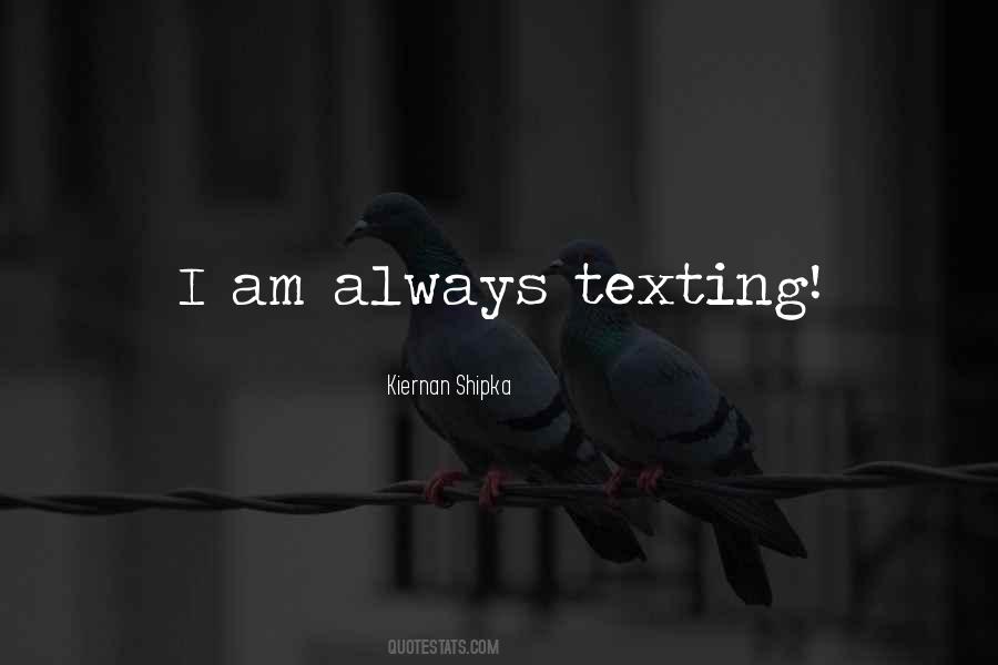Quotes About Not Texting #483863
