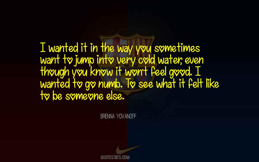 Want To Feel Wanted Quotes #774050