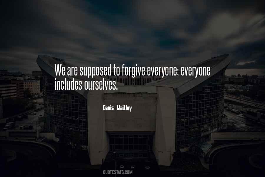 Forgive Everyone Quotes #1403130