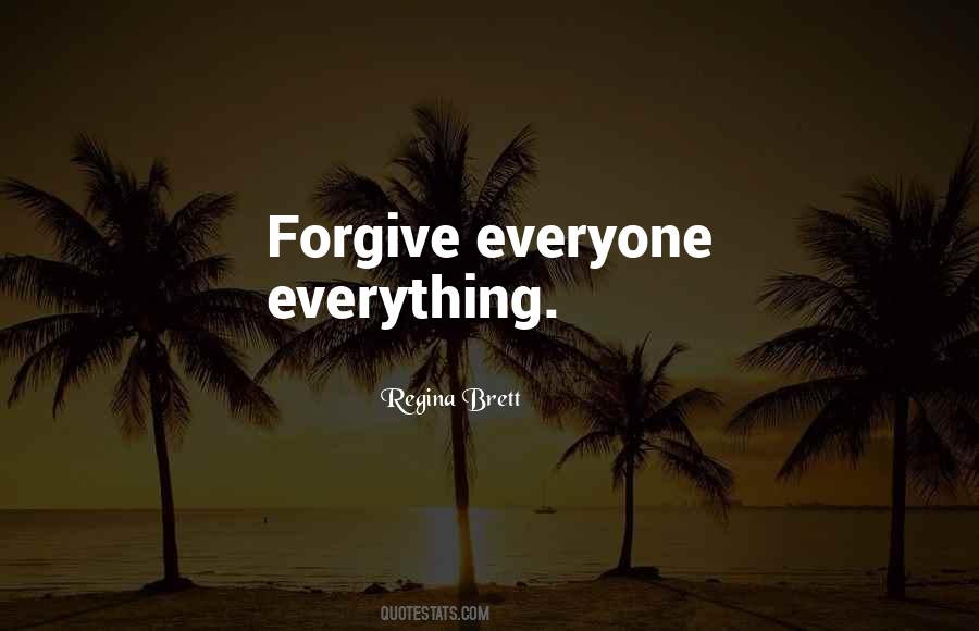 Forgive Everyone Quotes #961678