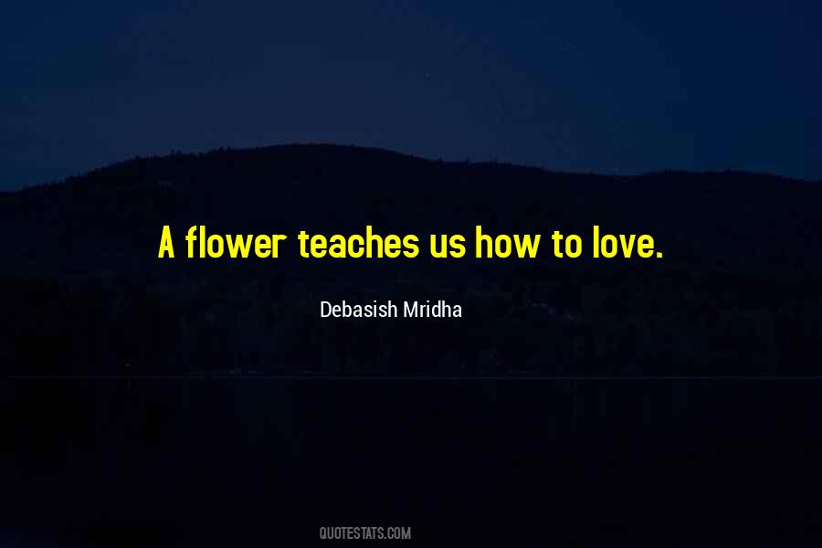 Quotes About A Flower #1205028