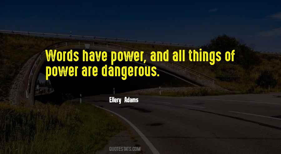 Quotes About Dangerous Words #1447279