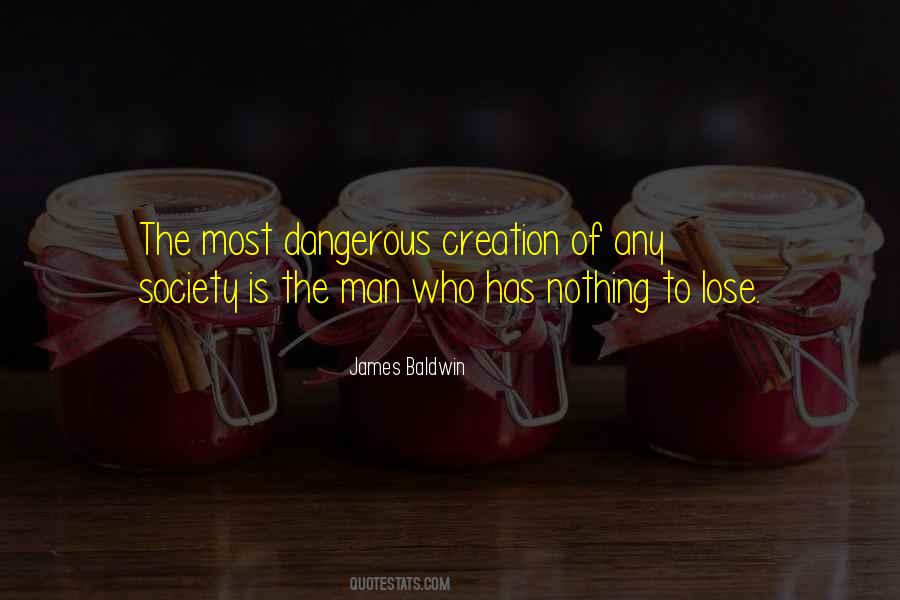 Man Who Has Nothing To Lose Quotes #974836