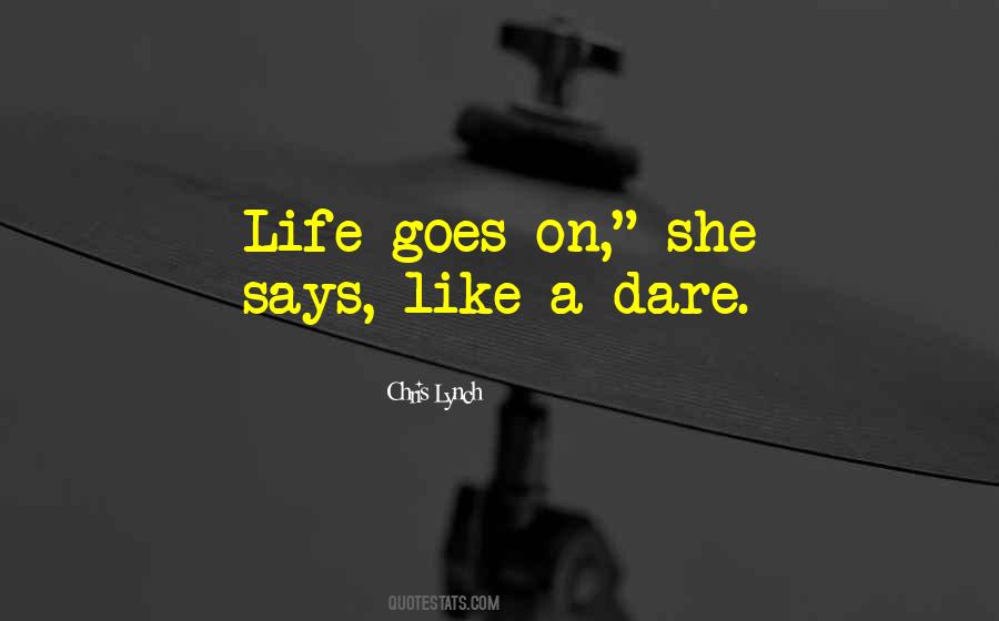 Quotes About Life Goes On #1218038