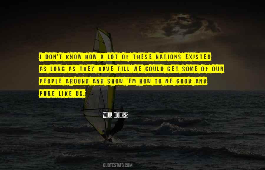 Quotes About How To Be Good #443781