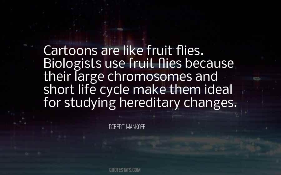 Quotes About Fruit Flies #1131568