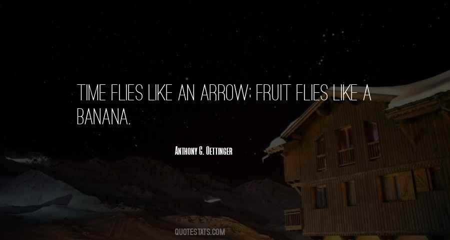 Quotes About Fruit Flies #1461512