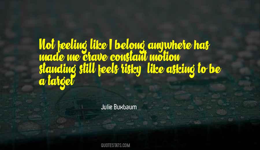 Quotes About Not Standing Still #1647695
