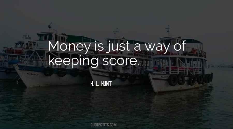 Quotes About Not Keeping Score #1370071