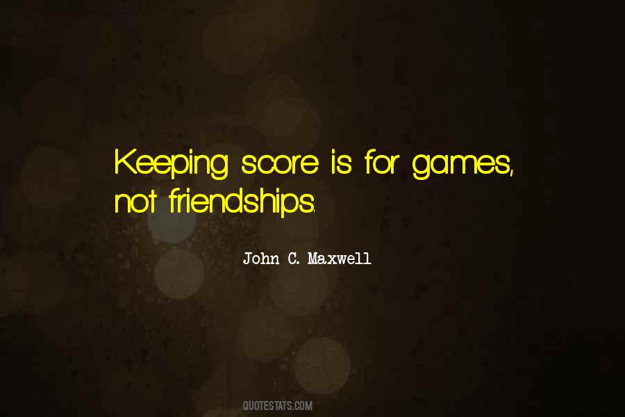 Quotes About Not Keeping Score #1756802