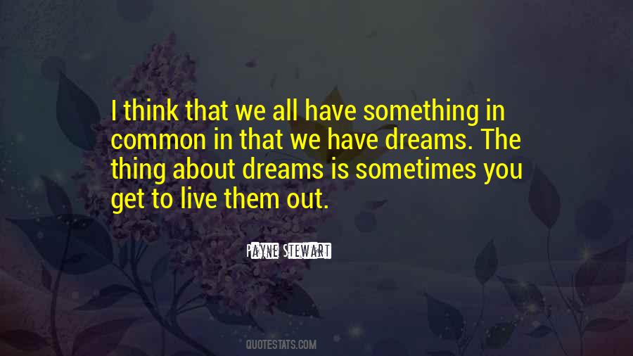 Thing About Dreams Quotes #1049036