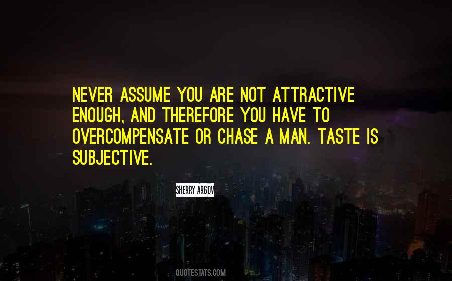 Never Chase A Man Quotes #1599802
