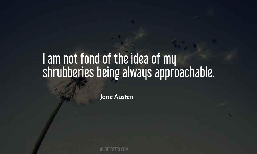 Quotes About Being Approachable #1869303